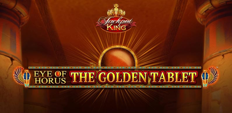 Eye of Horus The Golden Tablet Jackpot King