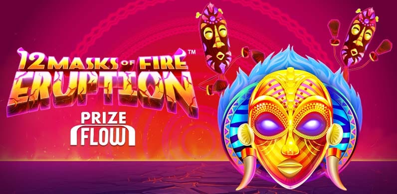 12 Masks of Fire Eruption Prize Flow