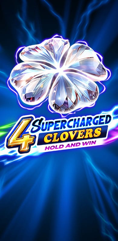 4 Supercharged Clovers: Hold and Win