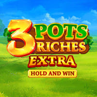 3 Pots Riches Extra: Hold and Win in Most Popular