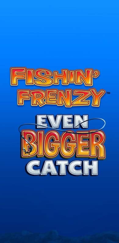 Fishin' Frenzy Even Bigger Catch in topbonusbuygames