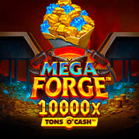 Mega Forge Tons O'Cash in Sub_Justlanded